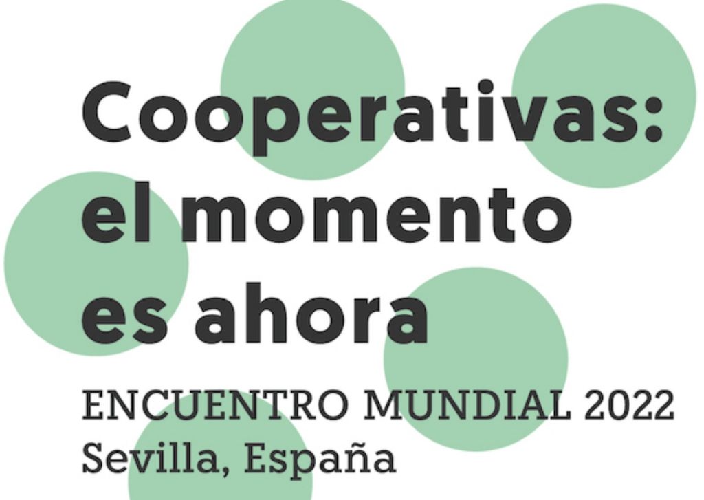 SEVILLA: ENCUENTRO MUNDIAL DE COOPERATIVAS 2022